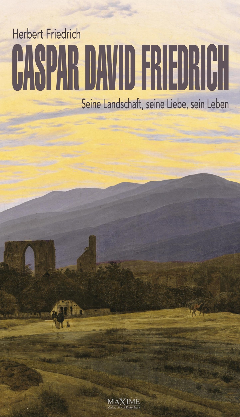 Thumbnail - Caspar David Friedrich | Seine Landschaft, Seine Liebe, Sein Leben |