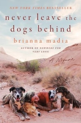 NEVER LEAVE DOGS BEHIND PB by MADIA BRIANNA Paperback Self Help Business