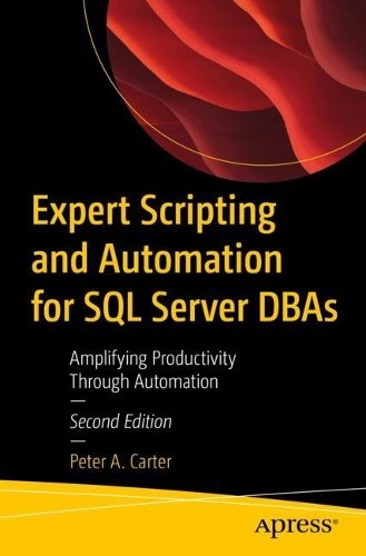Expert Scripting and Automation for SQL Server DBAs - 9798868811500