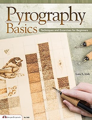 Pyrography Basics -  NEW Lora S. Irish 2014