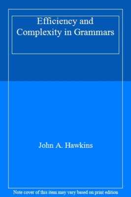 Efficiency and Complexity in Grammars                                          