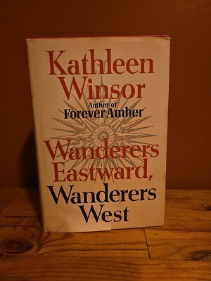 Wanderers Eastward Wanderers West by Kathleen Winsor 1965 Book Club Edition