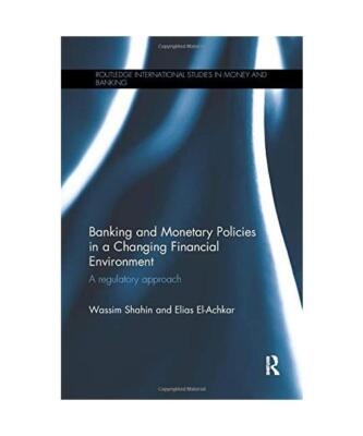 Banking and Monetary Policies in a Changing Financial Environment: A regulatory 