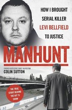 Manhunt: The true story behind the hi..., Sutton, Colin