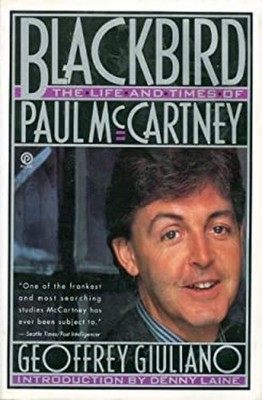 Blackbird : The Life and Times of Paul McCartney Paperback Geoffr