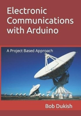 Bob Dukish Electronic Communications with Arduino (Taschenbuch) (US IMPORT)