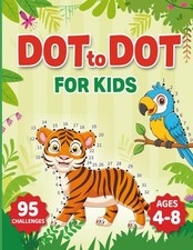 Dot to Dot For Kids Ages 4-8: Connect the Dots Puzzles for Children