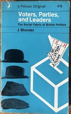 Voters Parties and Leaders J Blondel 1965 Penguin British Politics Pelican PB
