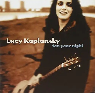 Lucy Kaplansky - Ten Year Night