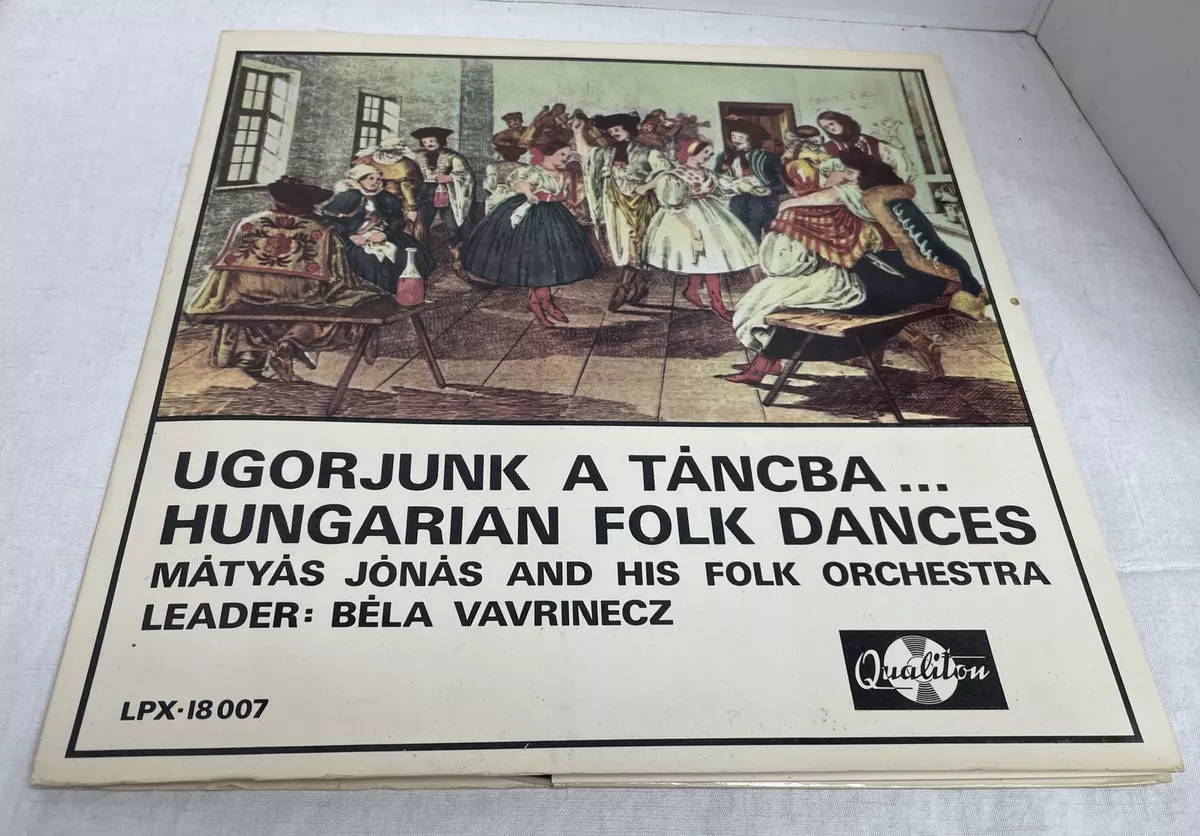 Jonas Matyas Ugorjunk A Tancba Hungarian Folk Dances LP Vinyl LPX18007  Gatefold