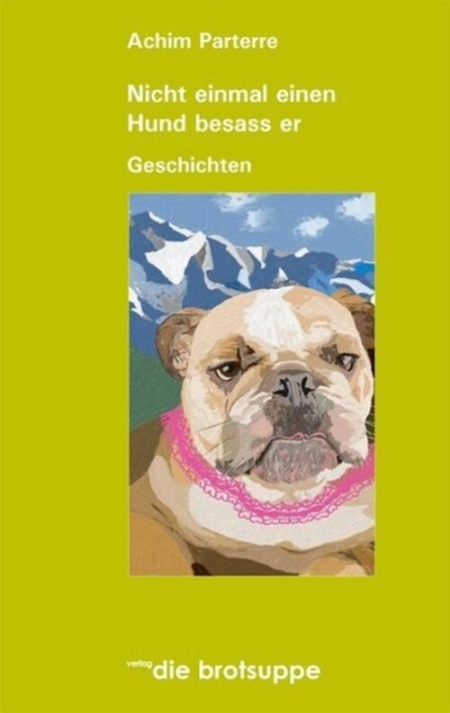 Thumbnail - Achim Parterre | Nicht Einmal Einen Hund Besass Er | Taschenbuch |