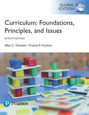 Curriculum: Foundations, Principles, and Issues, Global Edition by Allan Ornstei