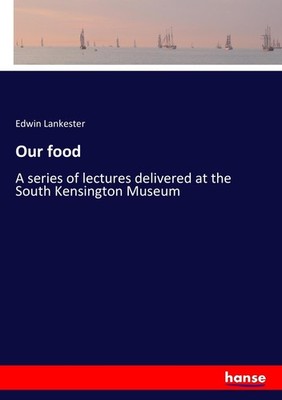 Our food Edwin Lankester