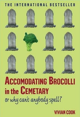 Accomodating Brocolli In The Cemetary: Or Why Can... by Cook, Vivian J. Hardback
