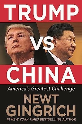 Trump vs. China: Facing America's Gr..., Gingrich, Newt