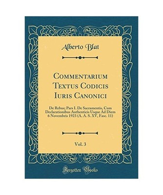 Commentarium Textus Codicis Iuris Canonici, Vol. 3: de Rebus; Pars I. de Sacrame