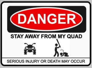 Danger Do Not Touch My Quad Bike Warning Sign Self Adhesive Vinyl Sticker