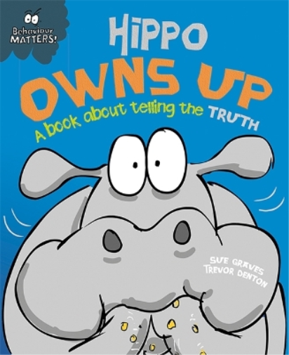 Sue Graves Behaviour Matters: Hippo Owns Up - A book about telling t (Tascabile)