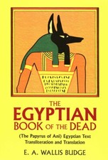 The Egyptian Book of the Dead : The Papyrus of Ani - by E. A. Wallis Budge 2019