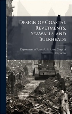 Design of Coastal Revetments, Seawalls, and Bulkheads (Hardback or Cased Book)