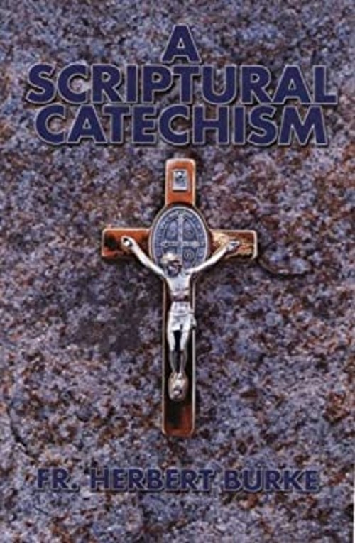 A Scriptural Catechism : A Helpful Resource for R.C.I.A. and C.C.