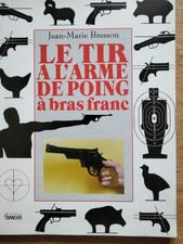 Das Schießen mit Freiarmfaust, J.M Bresson edit Grancher 1996