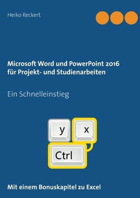Reckert - Microsoft Word und PowerPoint 2016 fr Projekt- und Studiena - E555z