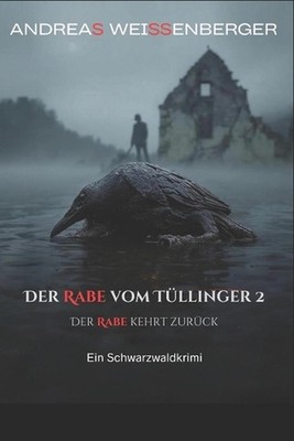 Der Rabe vom Tllinger 2: Der Rabe kehrt zur?ck by Andreas Weissenberger (German)