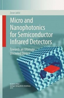 Micro and Nanophotonics for Semiconductor Infrared Detectors - 9783319358659