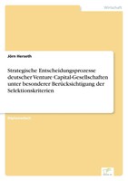 Strategische Entscheidungsprozesse Deutscher Venture Capital-Gesellschaften...
