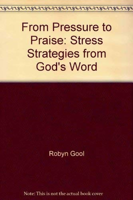 #ad From pressure to praise: Stress strategies from God#x27;s word paperback Gool... $7.79