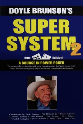Super System 2: Winning strategies for limit hold'em cash games and tourname...