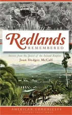Redlands Remembered: Stories from the Jewel of the Inland Empire (Hardback or Ca