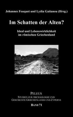 Im Schatten Der Alten? : Ideal Und Lebenswirklichkeit Im Romischen Griechenla...