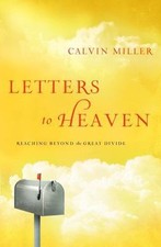 Letters to Heaven: Reaching Beyond the - Calvin Miller, 9781936034994, paperback