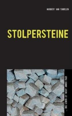 Stolpersteine:     Das Leben Ist Nicht Immer Fair!