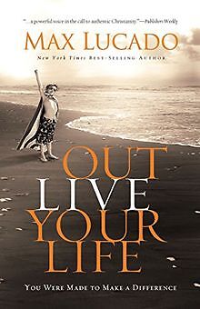 Outlive Your Life: You Were Made to Make a Differen... | Buch | Zustand sehr gut