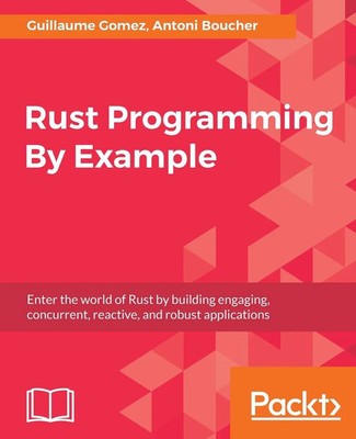 Rust Programming By Example Guillaume Gomez (u. a.) Taschenbuch Englisch 2018