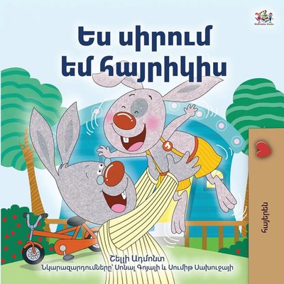 Shelley Admont (u. a.) | I Love My Dad (Armenian Children's Book) | Taschenbuch