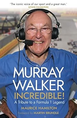 Murray Walker: Unglaublich!: A Tribute to a Formula 1 Legend, Hamilton, Maurice, - Bild 1 von 1