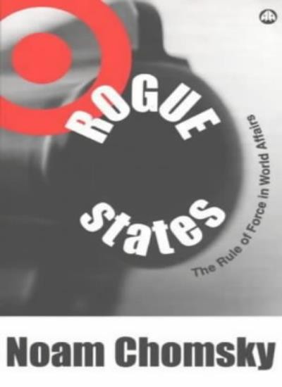 Rogue States: The Rule of Force in World Affairs-Noam Chomsky