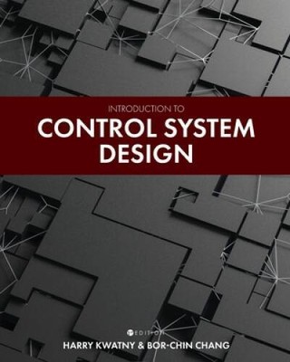 Introduction to Control System Design - Paperback By Kwatny, Harry - GOOD