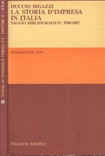 La storia d'impresa in Italia. Saggio bibliografico (1980-1987). Bigazzi Duccio.