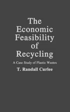 T R Curlee The Economic Feasibility of Recycling (Hardback) (UK IMPORT)