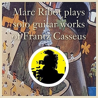 Ribot Marc - Plays Solo Guitar Works Of Frantz Casseus [CD]