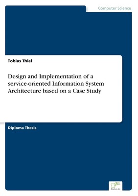 Tobias Thiel | Design and Implementation of a service-oriented Information...