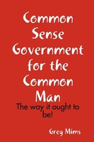 Greg Mims | Common Sense Government For The Common Man | Taschenbuch | Englisch