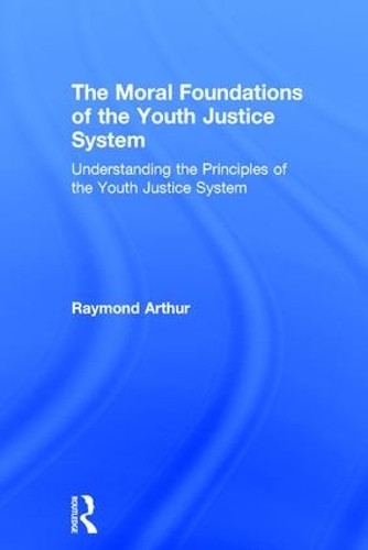 The Moral Foundations of the Youth Justice System - 9781138781665