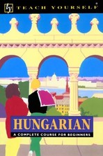 HUNGARIAN: A COMPLETE COURSE FOR BEGINNERS (TEACH YOURSELF By Zsuzsa Pontifex VG