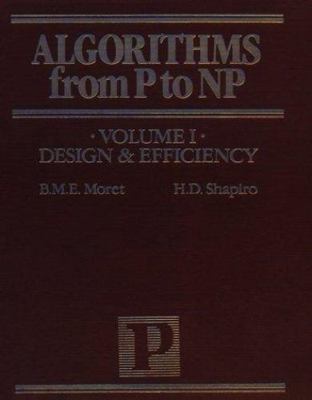 Algorithms from P to NP, Vol. I: Design and Efficiency